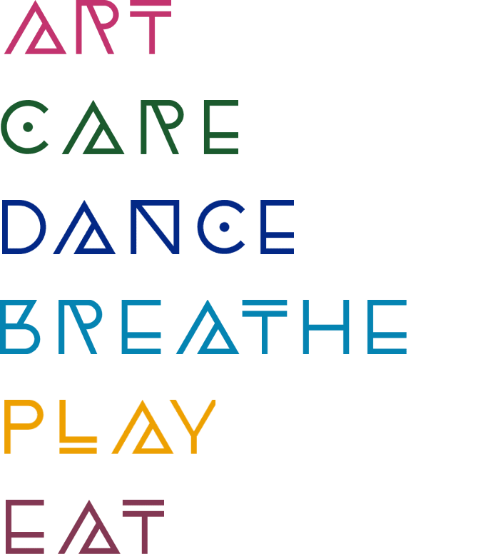 Art care dance breathe play eat