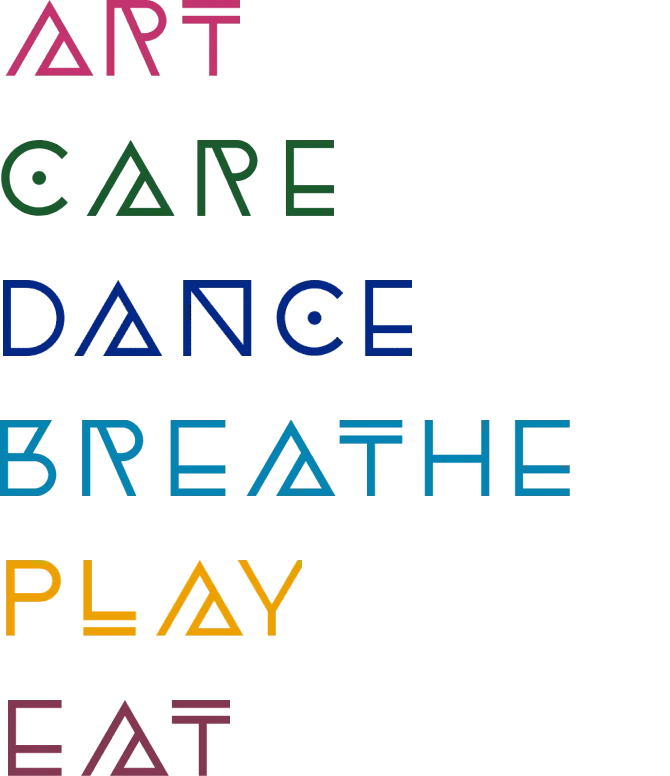 Art care dance breathe play eat